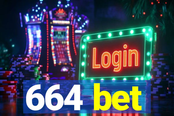 664 bet